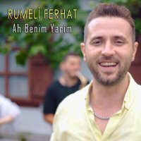 Скачать песню Rumeli Ferhat - Ah Benim Yarim