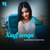 Скачать песню Nodirabegim Kenjayeva - Xayf senga