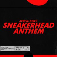 Скачать песню SERIVL KILLV - Sneakerhead Anthem