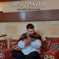 Скачать песню Fatih Çetinkaya - Sıra Geceleri Potpori