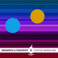 Скачать песню Vengerov & Fedoroff - Positive Minimalism (Max Fedorov Remix)