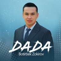 Скачать песню Botirbek Zokirov - Dada