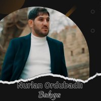 Скачать песню Nurlan Ordubadlı - Bakıya