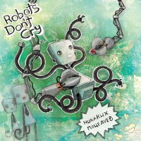 Скачать песню Robots Don't Cry - Моё сердце – болид