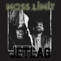 Скачать песню Moss Limit - Jetlag