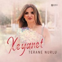 Скачать песню Terane Nurlu - Xeyanet