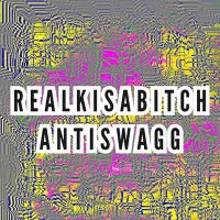 Скачать песню realkisabitch - ANTISWAGG