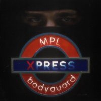 Скачать песню MPL, Bodyguard - Xpress