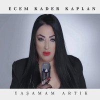 Скачать песню Ecem Kader Kaplan - Yaşamam Artık