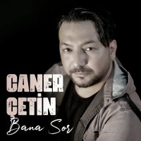 Скачать песню Caner Çetin - Bana Sor