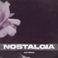 Скачать песню Alex Menco - Nostalgia