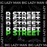 Скачать песню Big Lazy Man - P Street