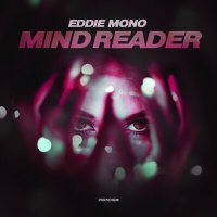 Скачать песню Eddie Mono - Mind Reader