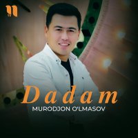 Скачать песню Murodjon O'lmasov - Dadam