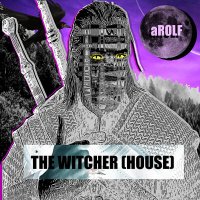 Скачать песню aROLF - The Witcher (House)