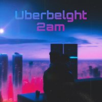 Скачать песню Uberbelght - 2am