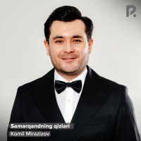 Скачать песню Komil Mirazizov - Samarqandning qizlari