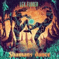 Скачать песню Lex Fluger - Shamans Dance