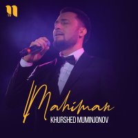 Скачать песню Khurshed Muminjonov - Mahiman