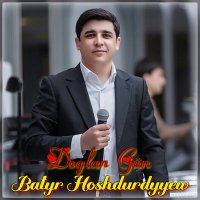 Скачать песню Batyr Hoshdurdyyew - Doglan gün