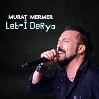 Скачать песню Murat Mermer - Leb-i Derya