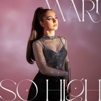 Скачать песню MARI - So High