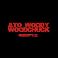 Скачать песню Ato Woody - WOODCHUCK (Freestyle)