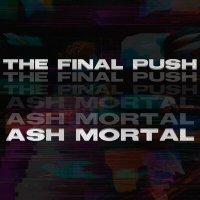 Скачать песню Ash Mortal - The final push