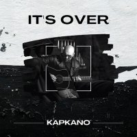 Скачать песню Kapkano - It's Over