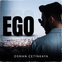 Скачать песню Osman Cetinkaya - Ego