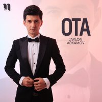 Скачать песню Javlon Adxamov - Ota