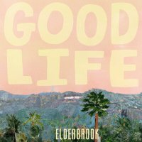 Скачать песню Good Life, Elderbrook - Good Life