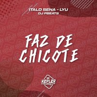 Скачать песню Lyu, ITALO SENA, DJ PBEATS - Faz de Chicote (Speed)