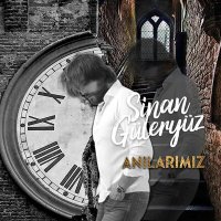 Скачать песню Sinan Güleryüz - Anılarımız