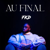 Скачать песню FkD - Au final