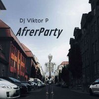 Скачать песню Dj Viktor P - AfterParty