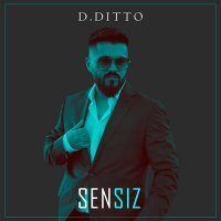 Скачать песню D.Ditto - Sensiz