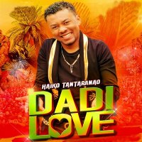 Скачать песню Dadi Love - Haiko tantaranao