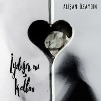 Скачать песню Alişan Özaydın - İyileşir Mi Kalbim