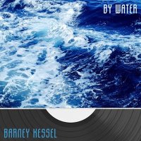 Скачать песню Barney Kessel - By The Beautiful Sea