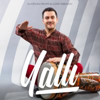 Скачать песню Azər Abbasov, DJ Kenan Drums - Yallı (Tar Mix)