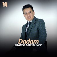 Скачать песню Отабек Абдуалиев - Dadam