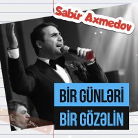 Скачать песню Sabir Axmedov - Bir Günləri Bir Gözəlin