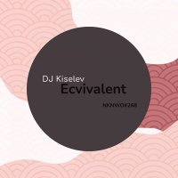 Скачать песню DJ Kiselev - Ecvivalent (Extended Mix)