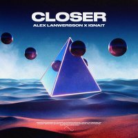 Скачать песню Alex Lanwersson, IGNÄIT - Closer
