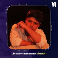 Скачать песню Dilshodjon Ramazonov - Armon