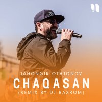 Скачать песню Жахонгир Отажонов - Chaqasan (Remix by Dj Baxrom)