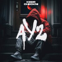 Скачать песню KEDR, CHECKNI - Ау 2