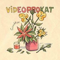 Скачать песню Videoprokat - Goodbye