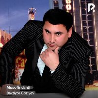 Скачать песню Baxtiyor G'oziyev - Musofir dardi